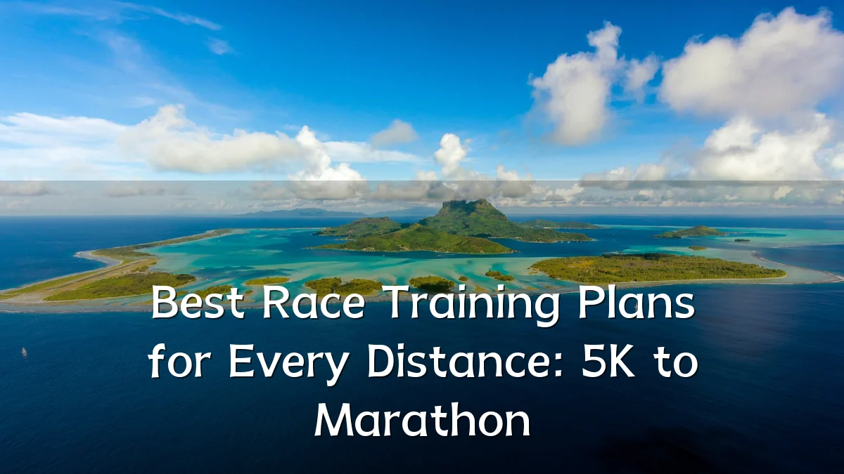 Best Race Training Plans for Every Distance: 5K to Marathon