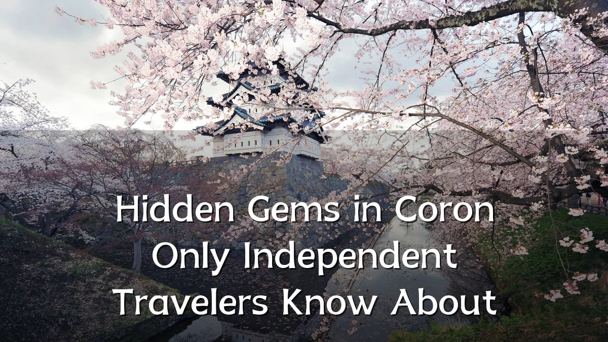 Hidden Gems in Coron Only Independent Travelers Know About