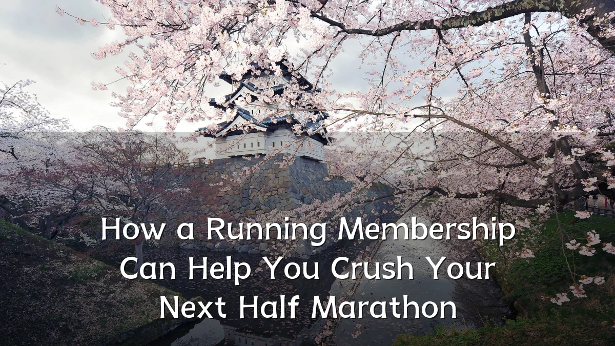 How a Running Membership Can Help You Crush Your Next Half Marathon
