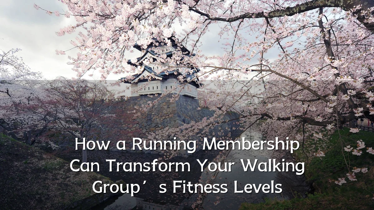 How a Running Membership Can Transform Your Walking Group’s Fitness Levels