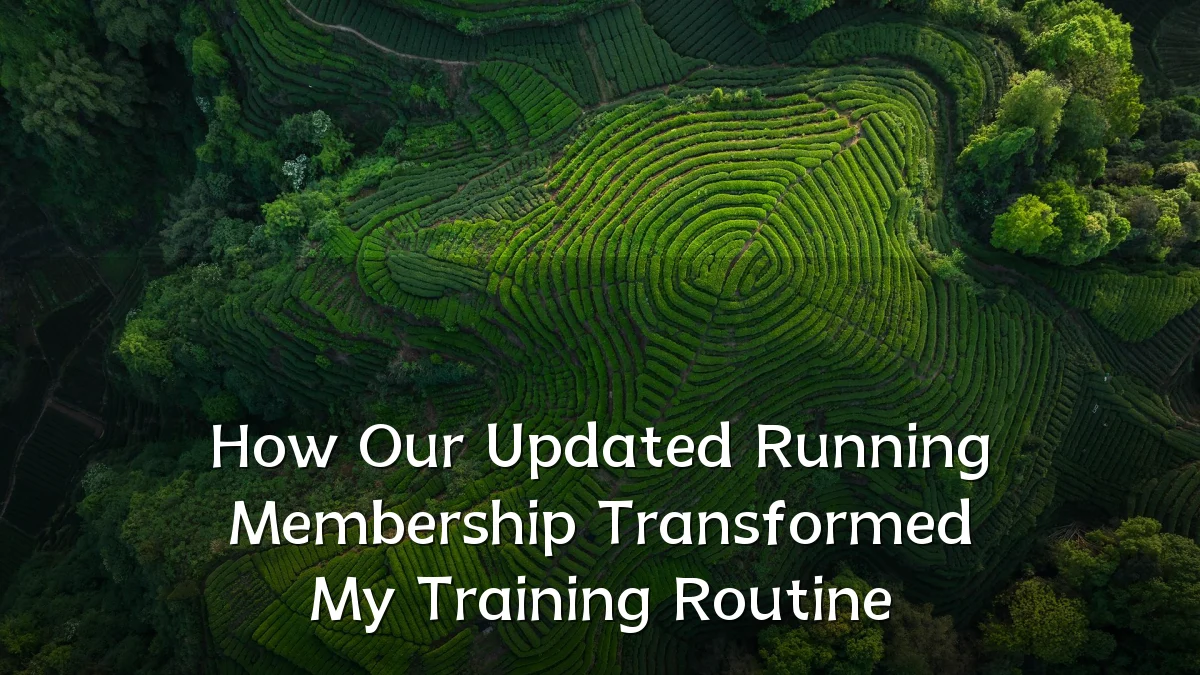 How Our Updated Running Membership Transformed My Training Routine