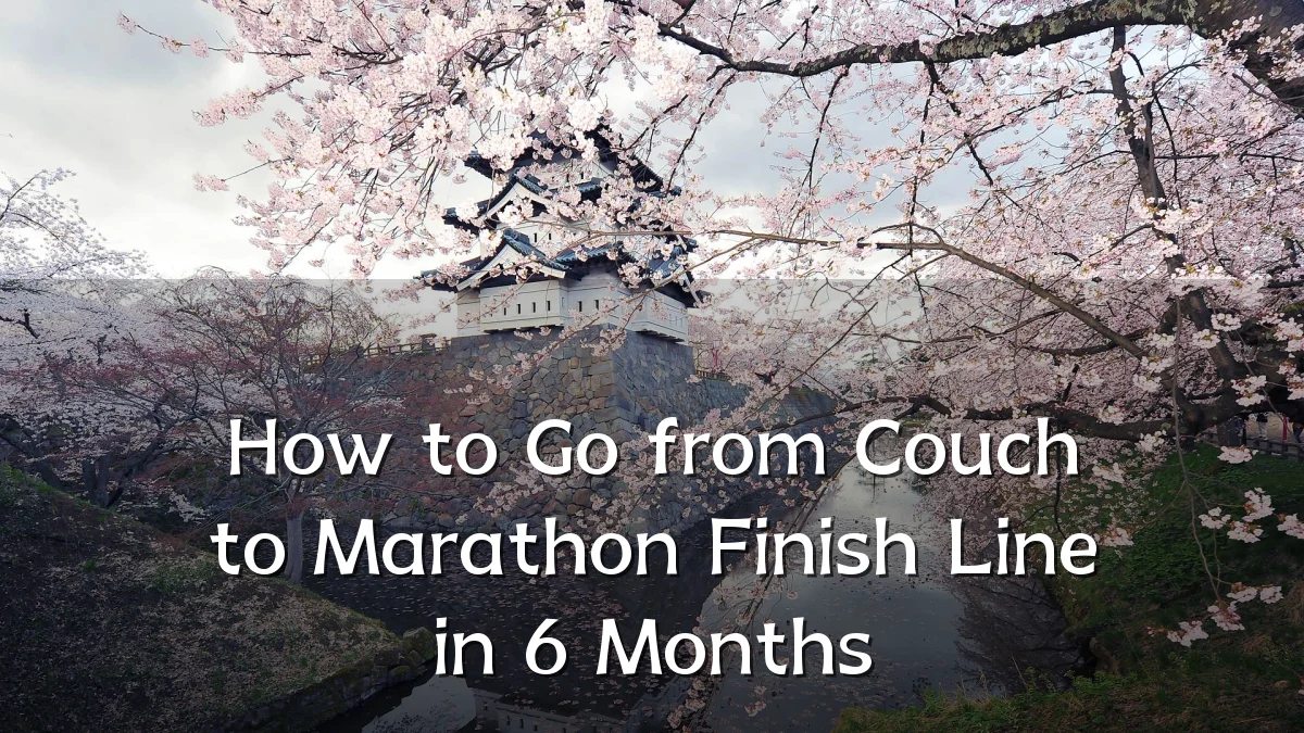 How to Go from Couch to Marathon Finish Line in 6 Months