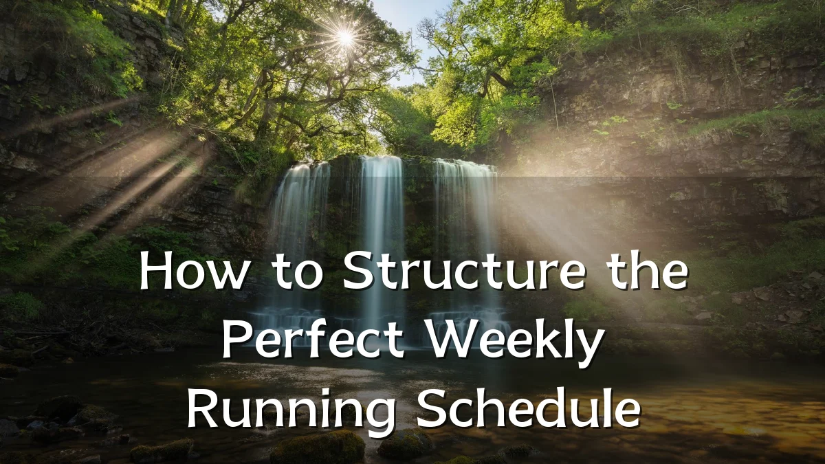 How to Structure the Perfect Weekly Running Schedule
