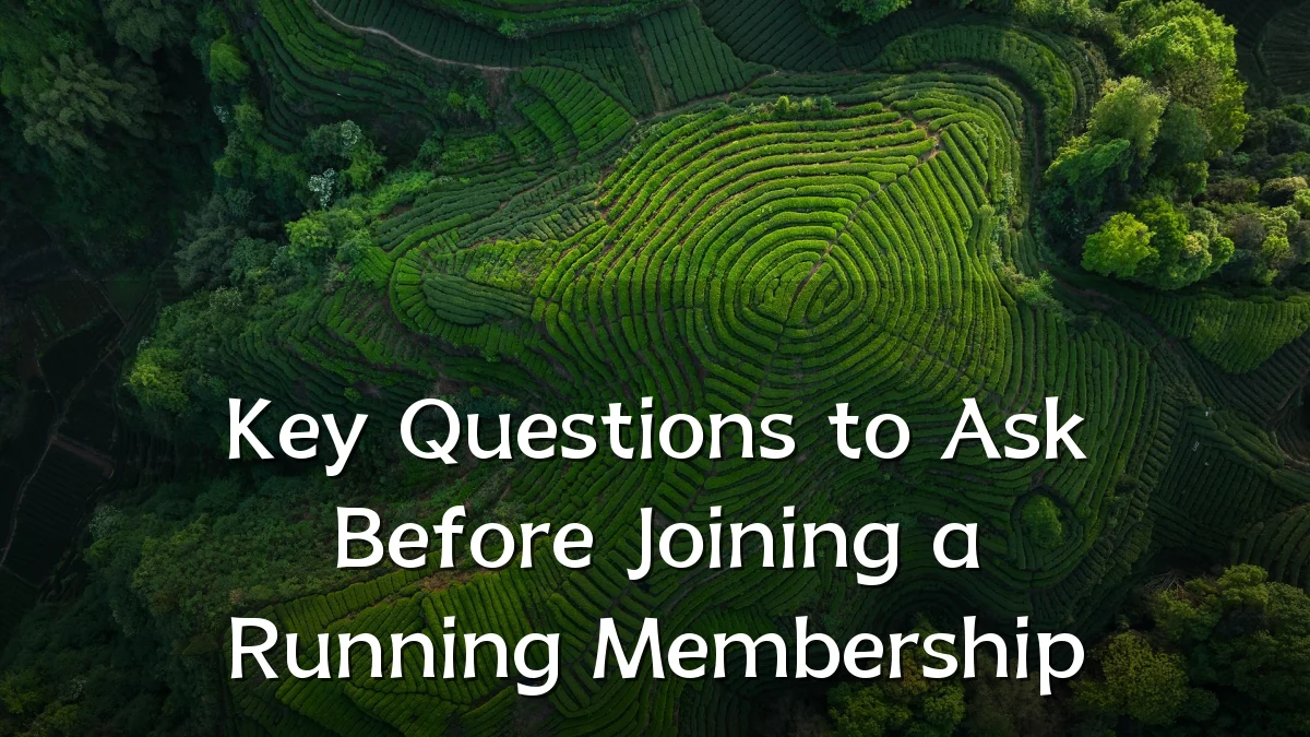 Key Questions to Ask Before Joining a Running Membership