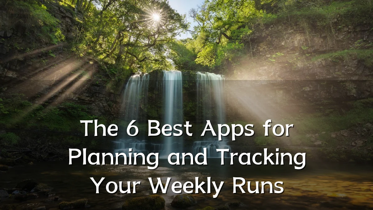 The 6 Best Apps for Planning and Tracking Your Weekly Runs