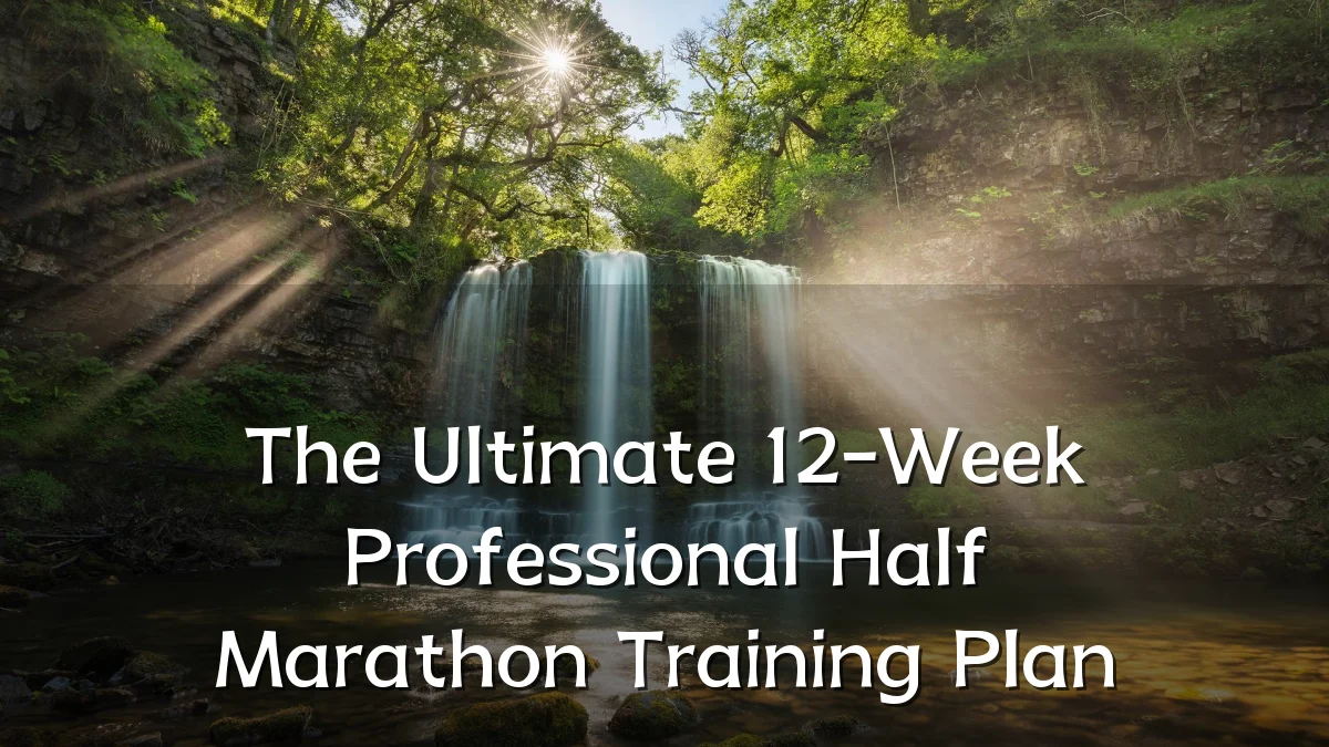 The Ultimate 12-Week Professional Half Marathon Training Plan