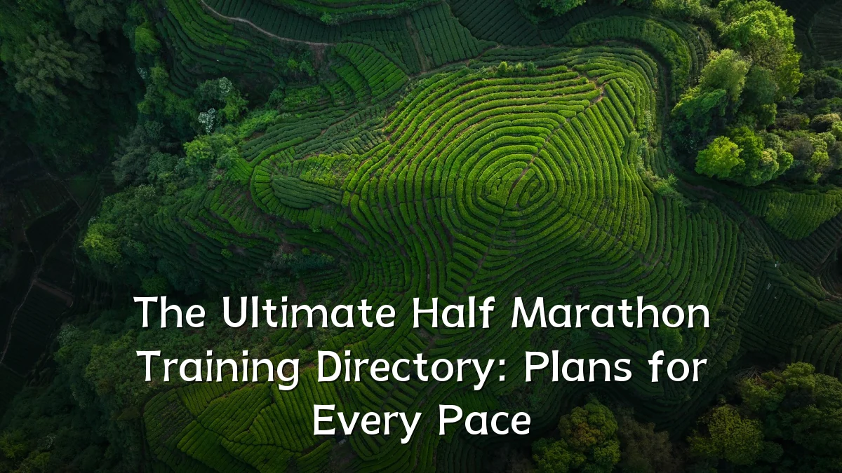 The Ultimate Half Marathon Training Directory: Plans for Every Pace