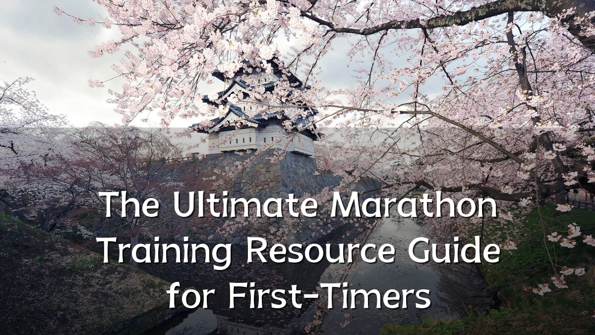 The Ultimate Marathon Training Resource Guide for First-Timers