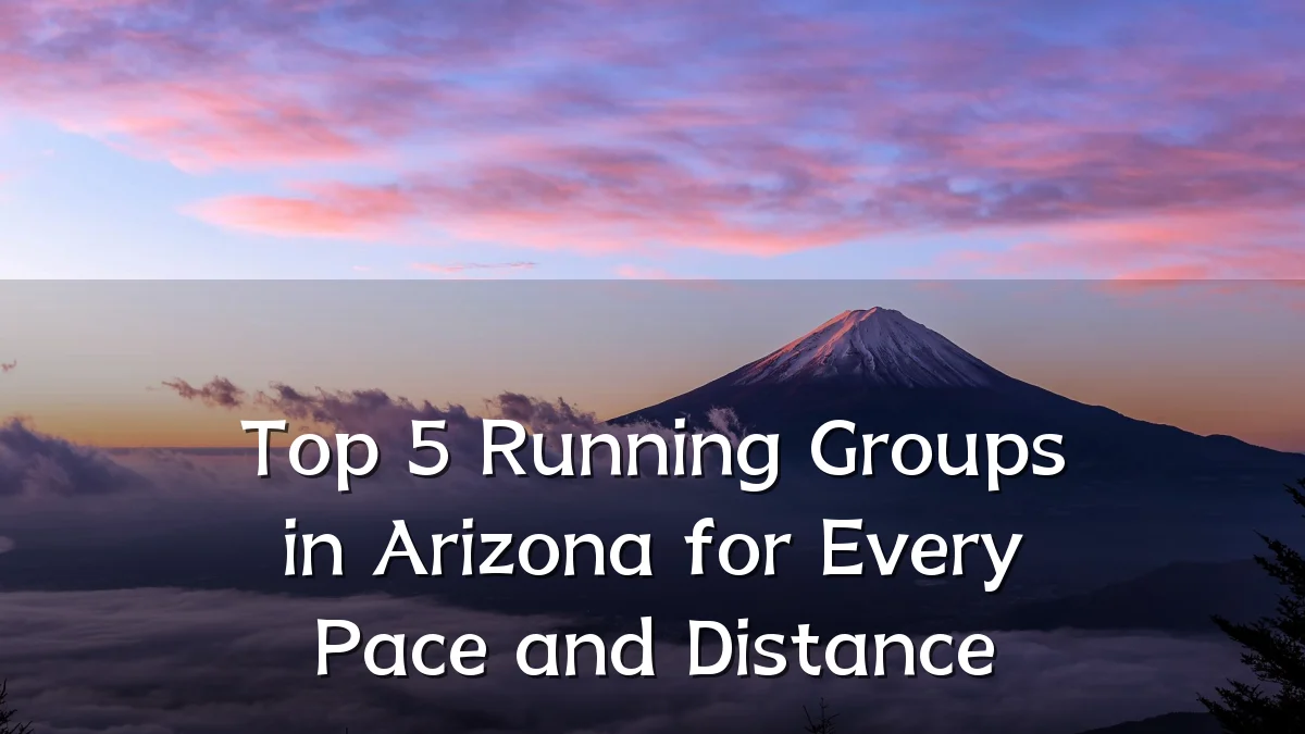 Top 5 Running Groups in Arizona for Every Pace and Distance