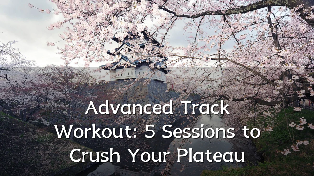 Advanced Track Workout: 5 Sessions to Crush Your Plateau
