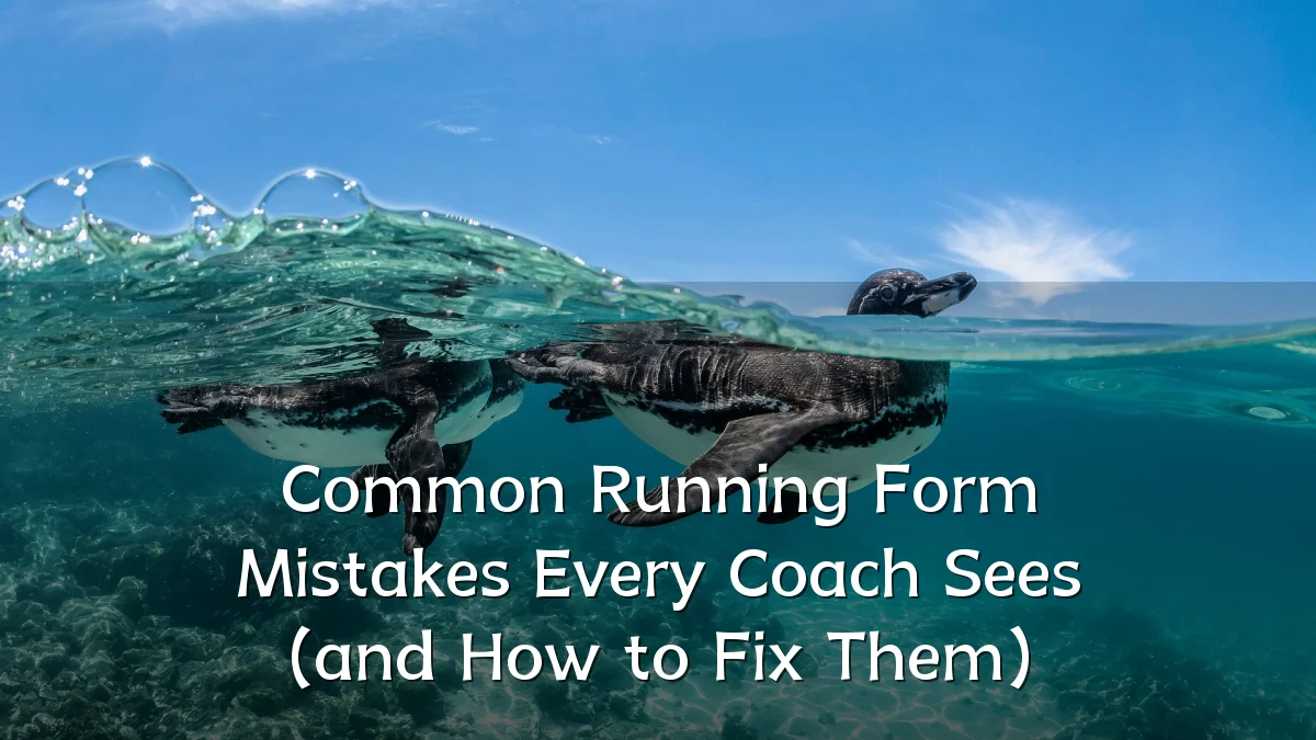 Common Running Form Mistakes Every Coach Sees (and How to Fix Them)