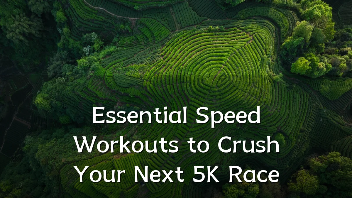 Essential Speed Workouts to Crush Your Next 5K Race