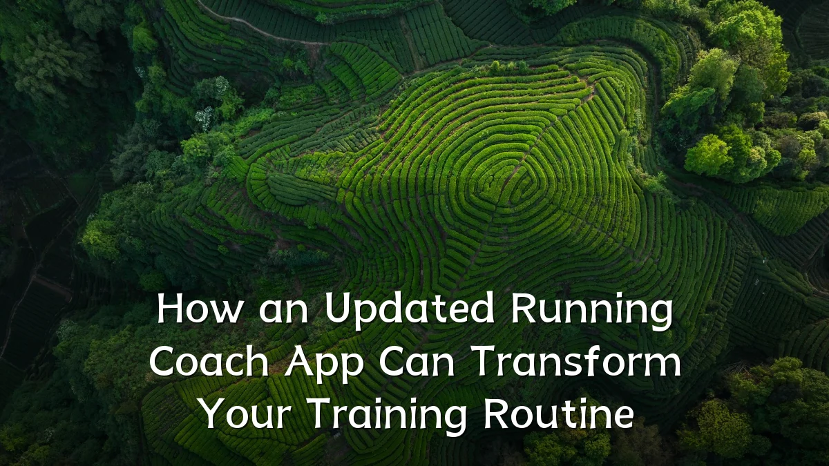 How an Updated Running Coach App Can Transform Your Training Routine