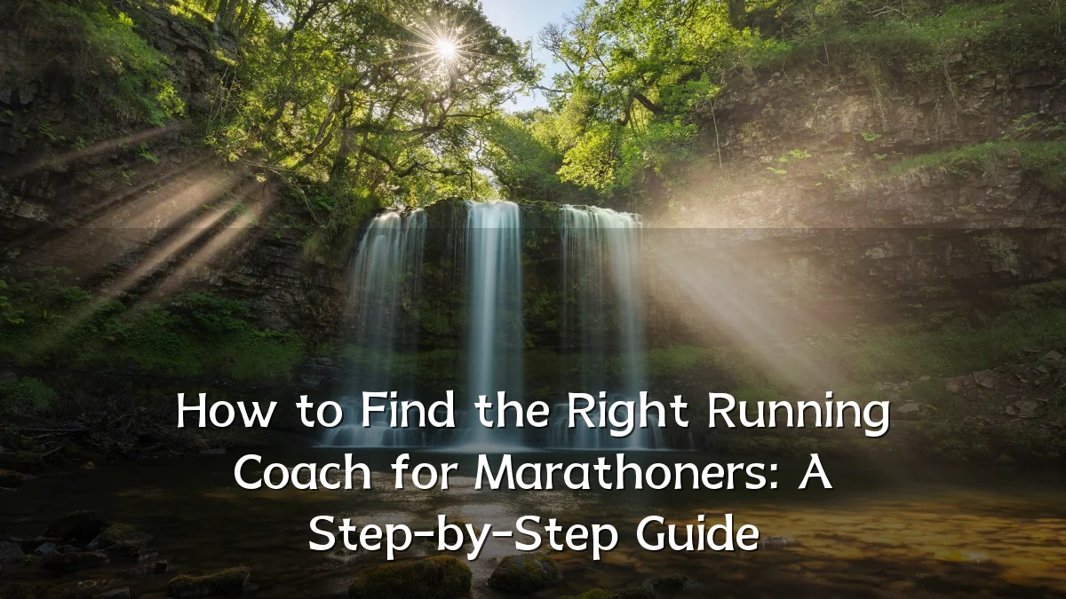 How to Find the Right Running Coach for Marathoners: A Step-by-Step Guide