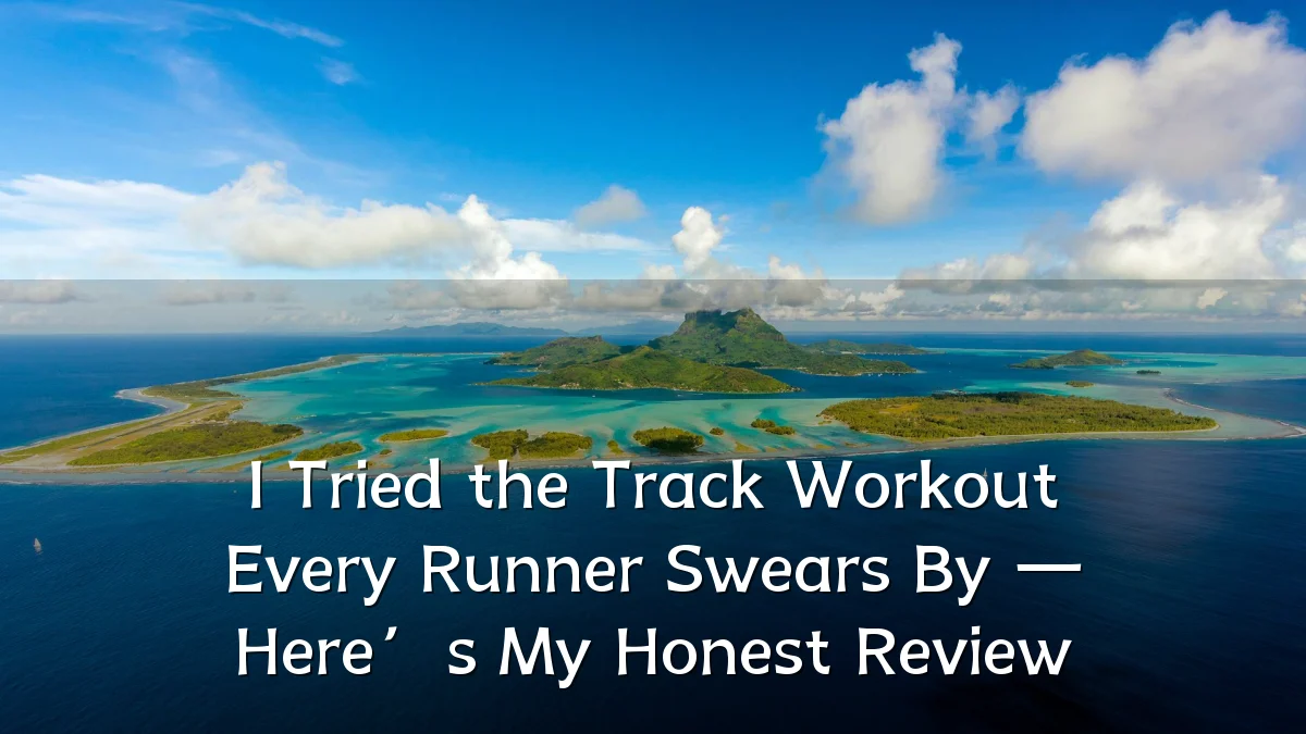 I Tried the Track Workout Every Runner Swears By — Here’s My Honest Review