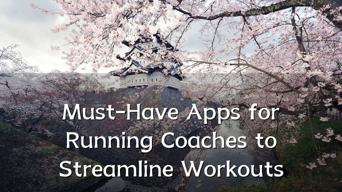 Must-Have Apps for Running Coaches to Streamline Workouts