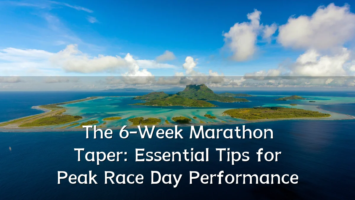 The 6-Week Marathon Taper: Essential Tips for Peak Race Day Performance