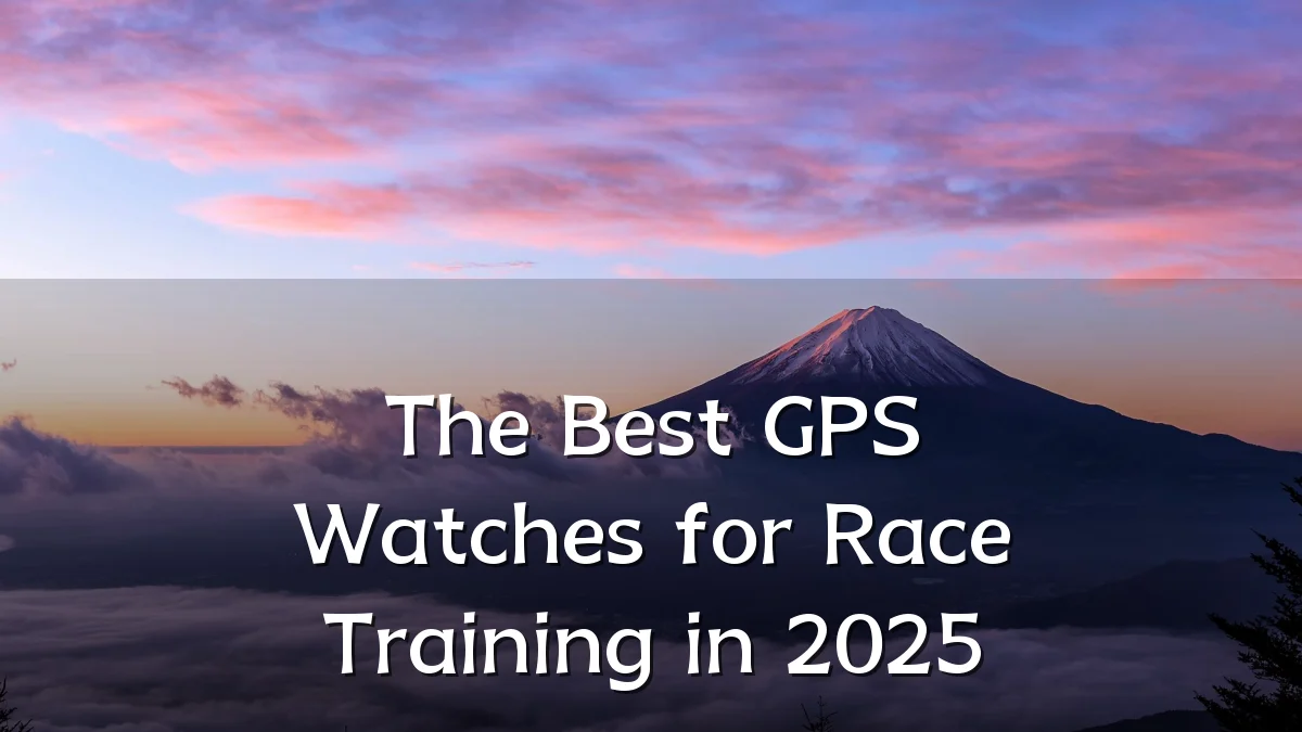 The Best GPS Watches for Race Training in 2025