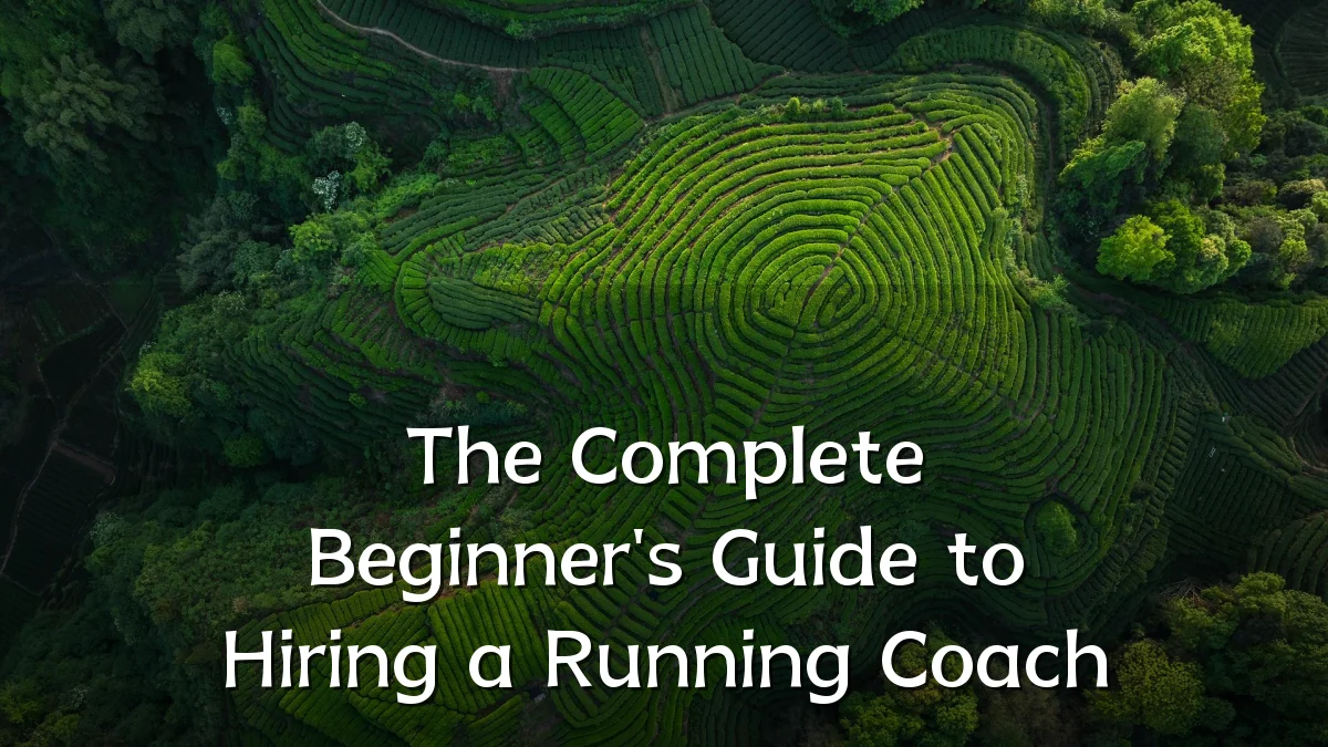 The Complete Beginner's Guide to Hiring a Running Coach