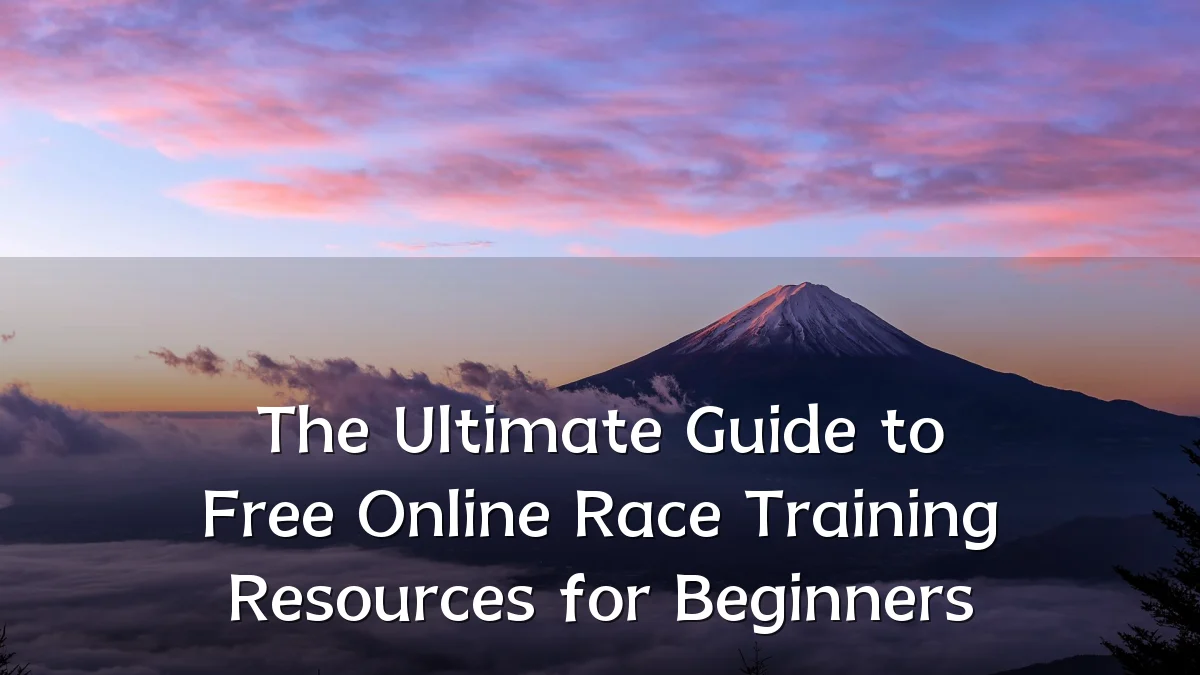 The Ultimate Guide to Free Online Race Training Resources for Beginners