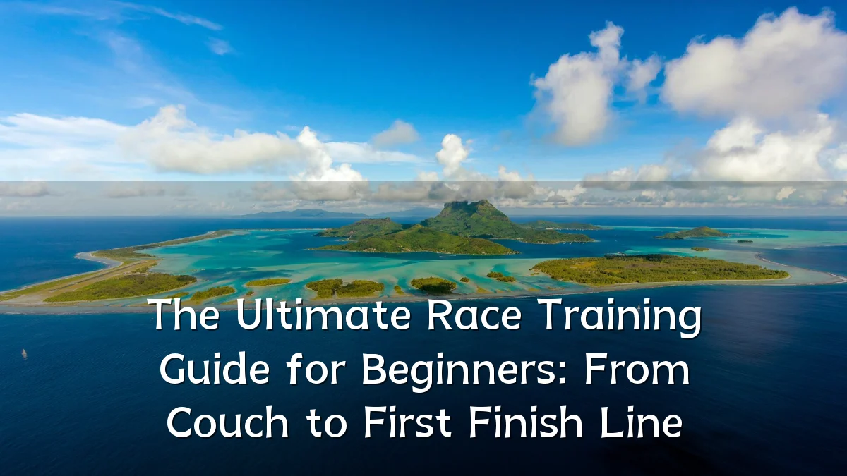 The Ultimate Race Training Guide for Beginners: From Couch to First Finish Line